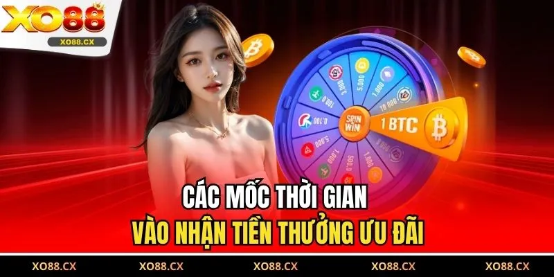 Các mốc thời gian vào nhận tiền thưởng ưu đãi
