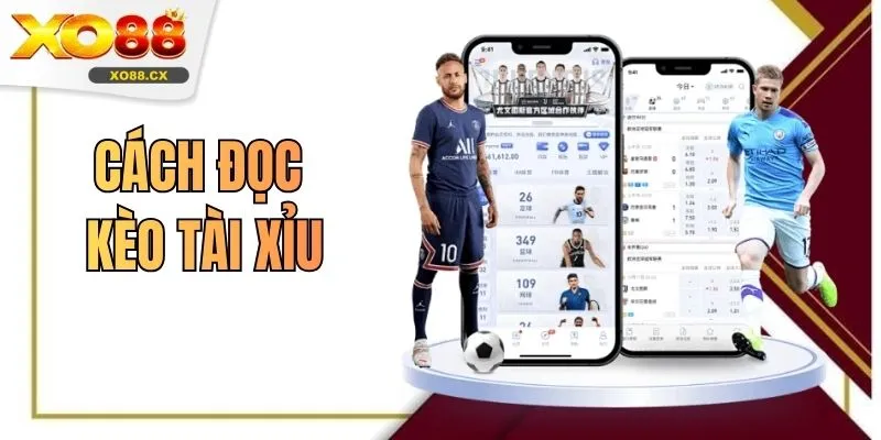 Cách Đọc Kèo Tài Xỉu - 5 Bí Quyết Tại XO88 Đỉnh Cao