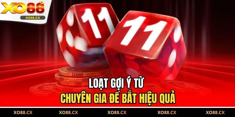 Loạt gợi ý từ chuyên gia để bắt hiệu quả