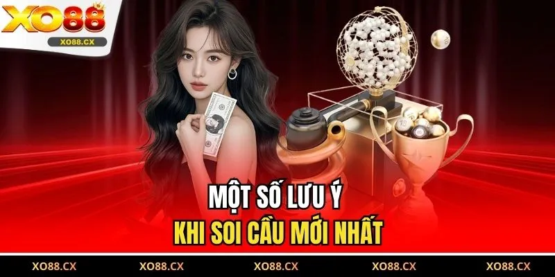 Một số lưu ý khi soi cầu mới nhất